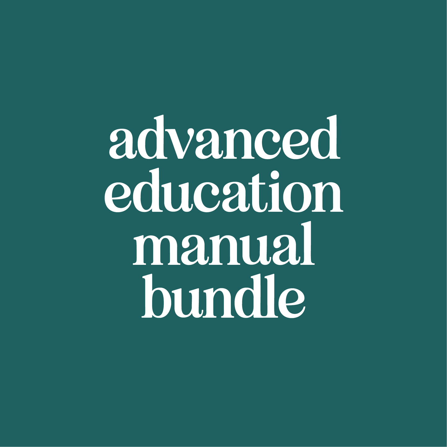 Advanced Education Manual Bundle