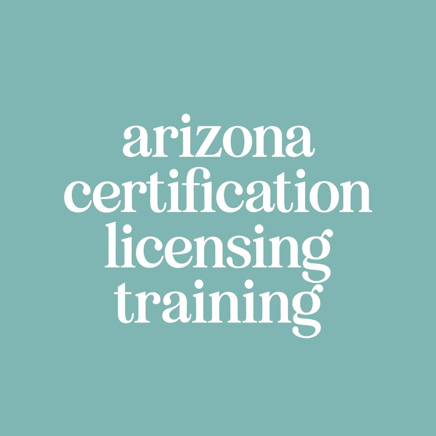 Arizona Certification Licensing Training