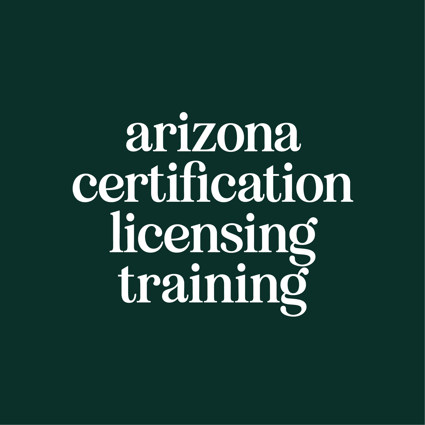 Arizona Certification Licensing Training