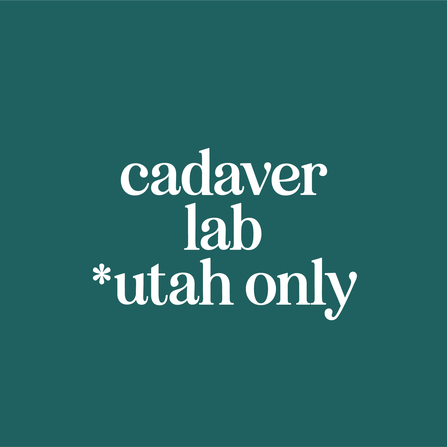 Cadaver Lab  **UTAH ONLY**