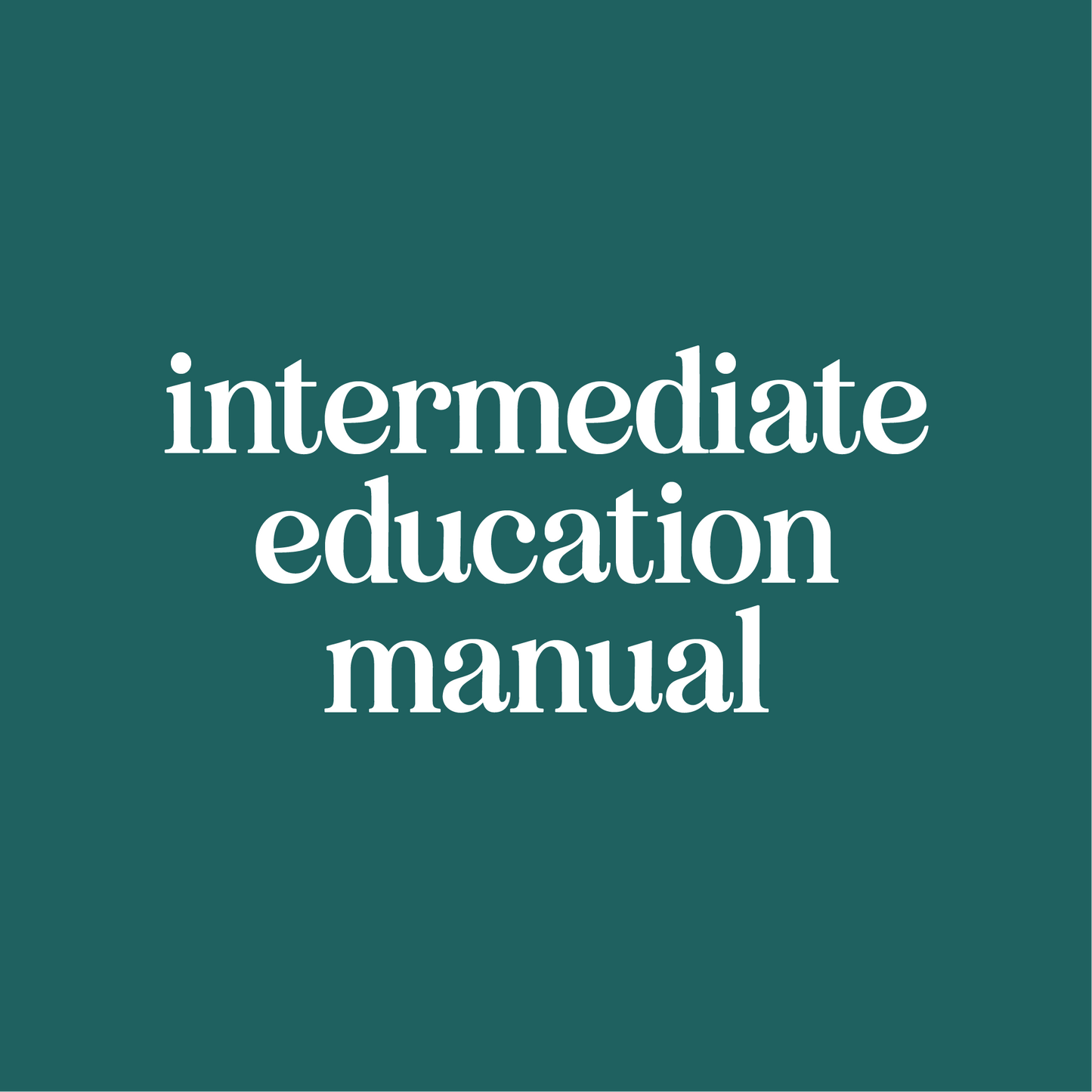 Intermediate Education Manual